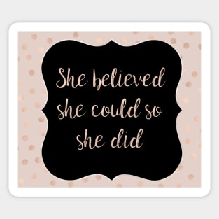 She believed she could so she did Sticker